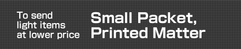 To send light itemsat lower price Small Packet, Printed Matter