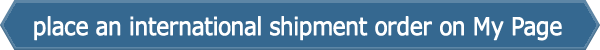 You place an international shipment order on My Page.