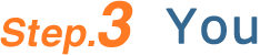 Step.3 You