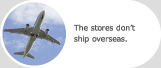 The stores don’t ship overseas.